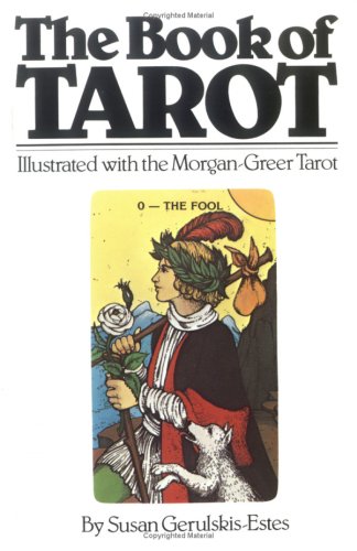 Imagen de archivo de The Book of Tarot: Illustrated with the Morgan-Greer Tarot a la venta por Books of the Smoky Mountains