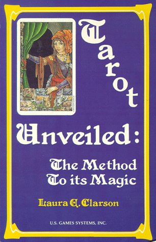 Imagen de archivo de Tarot Unveiled: The Method to Its Magic a la venta por ThriftBooks-Atlanta