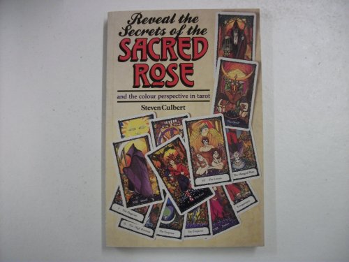 Imagen de archivo de Reveal the Secrets of the Sacred Rose Tarot a la venta por HPB-Emerald