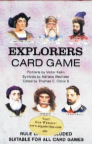 Explorers Card Game: Thomas C., II Clarie (Editor), Victor Kalin (Illustrator), Adriana Wechsler (...