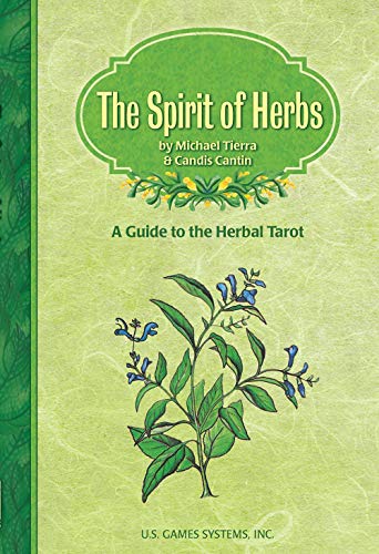 The Spirit of Herbs: A Guide to the Herbal Tarot (Paperback): Michael Tierra, Candis Cantin