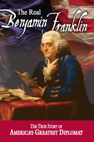 Imagen de archivo de The Real Benjamin Franklin (American Classic Series) : The True Story of America's Greatest Diplomat a la venta por Better World Books