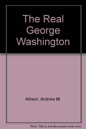 Stock image for The Real George Washington for sale by Better World Books