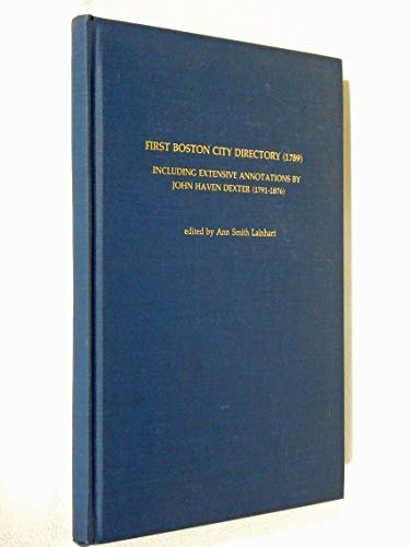 First Boston City Directory (1789), Including Extensive Annotations by John Haven Dexter (1791-1876)