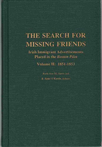 Stock image for The search for missing friends: Irish immigrant advertisements placed in the Boston pilot for sale by Sequitur Books
