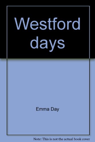 Stock image for Westford Days: The Diaries of Emma, John W. and Ada Day, 1862 - 1878 and The Families. for sale by Grendel Books, ABAA/ILAB