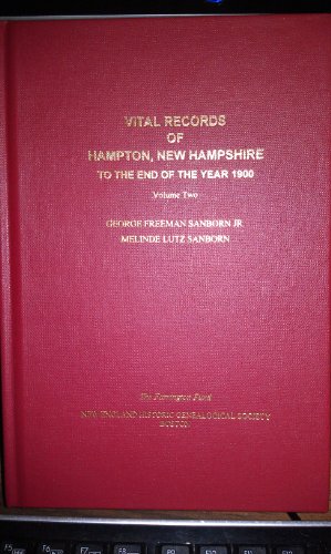 Vital records of Hampton, New Hampshire: To the end of the year 1900 (9780880820820) by Sanborn, George Freeman