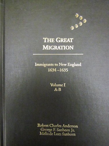 Imagen de archivo de The Great Migration: Immigrants to New England 1634-1635, Vol. 1, A-B a la venta por Daedalus Books
