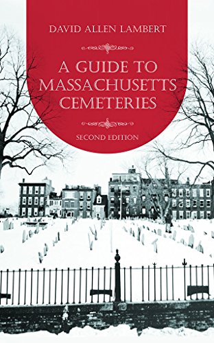 Stock image for A Guide to Massachusetts Cemeteries, 2nd Edition for sale by Wonder Book