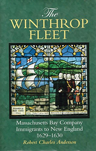 The Winthrop Fleet: Massachusetts Bay Company Immigrants to New England, 1629â€“1630 (9780880822824) by Anderson, Robert Charles