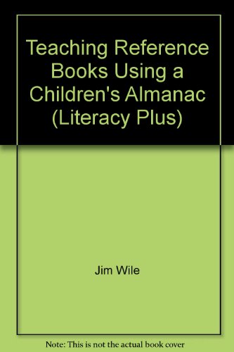 Teaching Reference Books Using a Children's Almanac (Literacy Plus) (9780880852661) by Jim Wile; Robert J Marzano; Diane E Paynter
