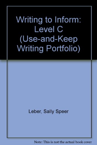 Beispielbild fr Writing to Inform: Level C (Use-and-Keep Writing Portfolio) zum Verkauf von Wonder Book