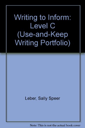 Stock image for Writing to Inform: Level C (Use-and-Keep Writing Portfolio) for sale by Wonder Book