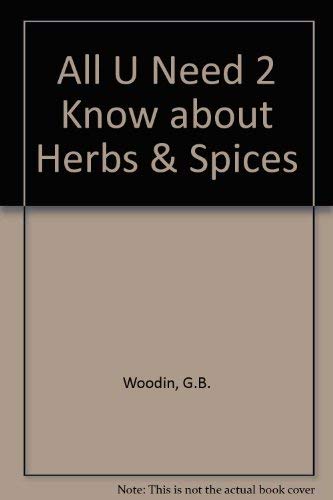 Imagen de archivo de All You Need to Know about Herbs & Spices a la venta por ThriftBooks-Atlanta