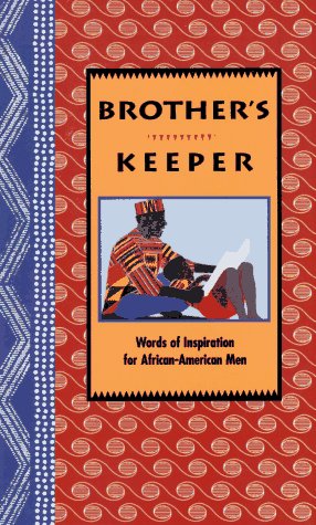 Beispielbild fr Brother's Keeper : Words of Inspiration for African-American Men zum Verkauf von Better World Books