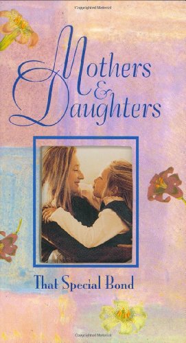 Stock image for Mothers and Daughters : That Special Bond for sale by Better World Books
