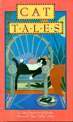 Beispielbild fr Cat Tales: A Catty Concoction of Quotes, Poems and Dear Tabby Advice zum Verkauf von Reuseabook