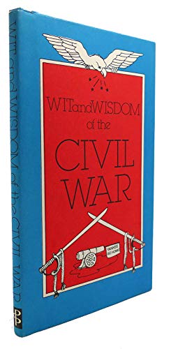 Stock image for Wit and Wisdom of the Civil War for sale by Alf Books