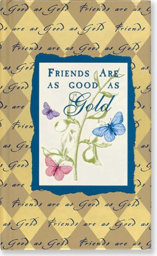 Imagen de archivo de Friends Are As Good As Gold (Pocket Gold) a la venta por BookHolders