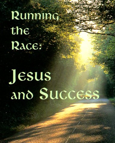 Imagen de archivo de Running the Race: Jesus and Success (Charming Petites Ser) a la venta por Bookmonger.Ltd