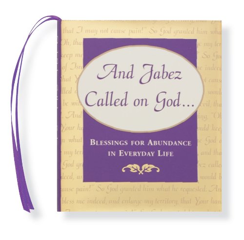 Imagen de archivo de And Jabez Called on God: Blessings for Abundance in Everyday Life (Mini Book, Scripture) (Petites) a la venta por Gulf Coast Books