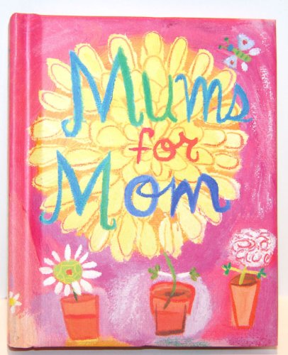 Imagen de archivo de Mums for Mom Book By Peter Pauper Press Evelyn Loeb NEW a la venta por Modetz Errands-n-More, L.L.C.