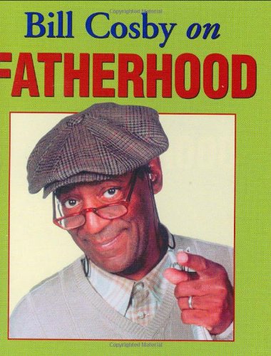 Beispielbild fr Bill Cosby on Fatherhood (Charming Petites) zum Verkauf von Wonder Book