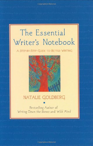 

The Essential Writers Notebook: A Step-By-Step Guide to Better Writing