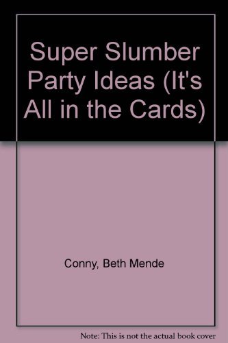 Super Slumber Party Ideas (It's All in the Cards) (9780880883177) by Conny, Beth Mende; Conny, Julia Mende