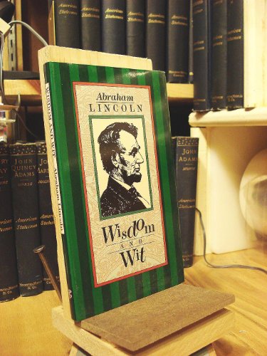 Imagen de archivo de Wisdom and Wit of Abraham Lincoln a la venta por Better World Books: West