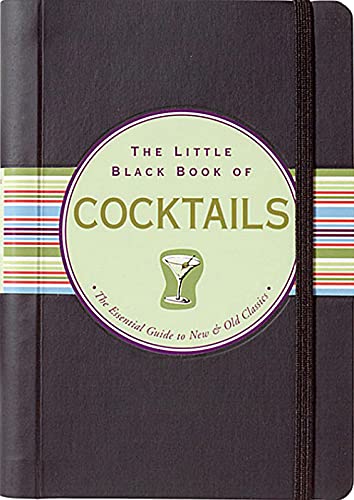 Imagen de archivo de The Little Black Book of Cocktails: The Essential Guide to New & Old Classics (Little Black Books (Peter Pauper Hardcover)) a la venta por SecondSale