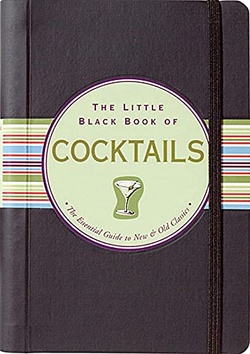 Stock image for The Little Black Book of Cocktails: The Essential Guide to New & Old Classics (Little Black Books (Peter Pauper Hardcover)) for sale by SecondSale
