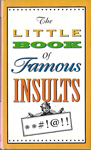 Stock image for The Little Book of Famous Insults for sale by Better World Books
