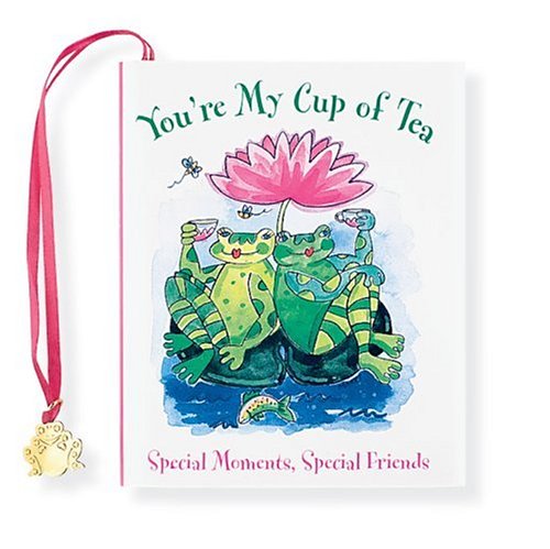 9780880883962: You're My Cup of Tea: Special Moments, Special Friends (Petites S.)