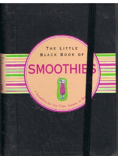 Imagen de archivo de The Little Black Book of Smoothies (Little Black Books) a la venta por Your Online Bookstore