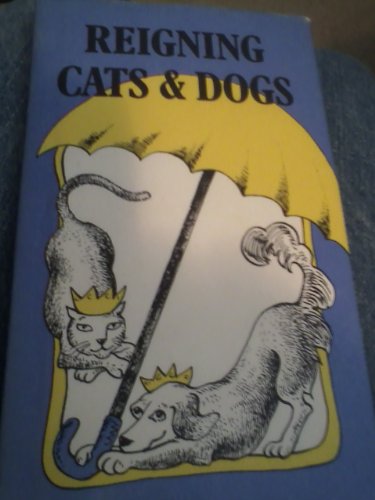 Beispielbild fr Reigning Cats and Dogs zum Verkauf von Wonder Book