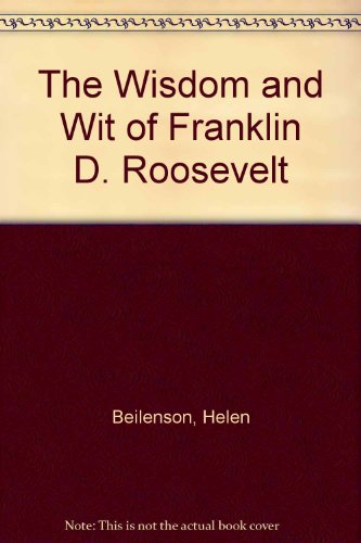 9780880884808: The Wisdom and Wit of Franklin D. Roosevelt