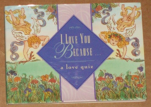 Imagen de archivo de I Love You Because: A Love Quiz a la venta por Basement Seller 101
