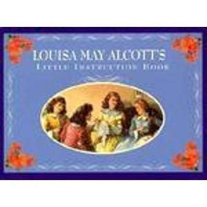 Stock image for Louisa May Alcott's Little Instruction Book for sale by Wonder Book