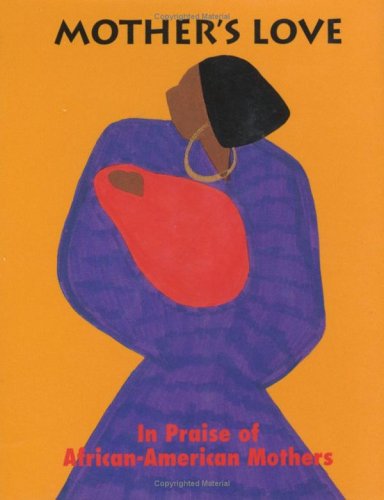 Mother's Love: In Praise of African-American Mothers (Peter Pauper Charming Petites) (9780880887366) by Johnson, Diane J.