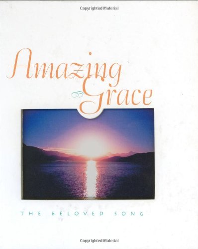 Imagen de archivo de Amazing Grace : The Beloved Song a la venta por Better World Books