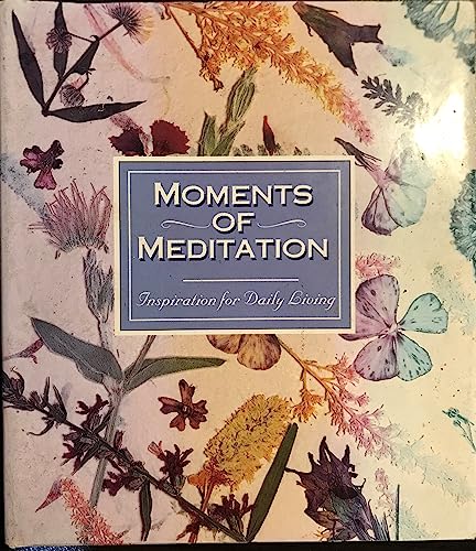 Imagen de archivo de Moments of Meditation : Inspiration for Daily Living a la venta por Better World Books