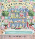9780880888950: The Enchanted Bath: Bath Rituals and Recipes