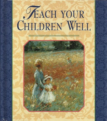 Imagen de archivo de Teach Your Children Well a la venta por Wonder Book