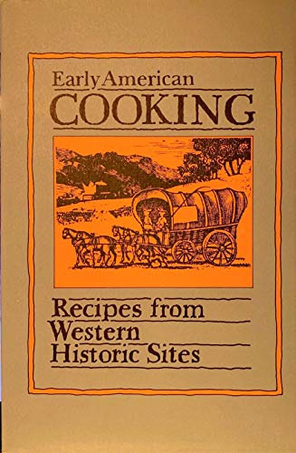 Stock image for Early American Cooking: Recipes from Americas Historic Sites for sale by Hawking Books