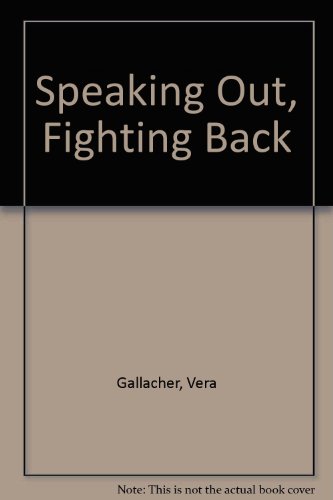 Beispielbild fr Speaking Out, Fighting Back : Personal Experiences of Women Who Survived Childhood Sexual Abuse in the Home zum Verkauf von Better World Books