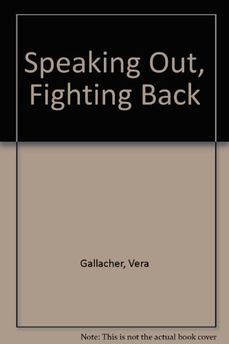 Stock image for Speaking Out, Fighting Back: Personal Experiences of Women Who Survived Childhood Sexual Abuse in the Home for sale by SecondSale