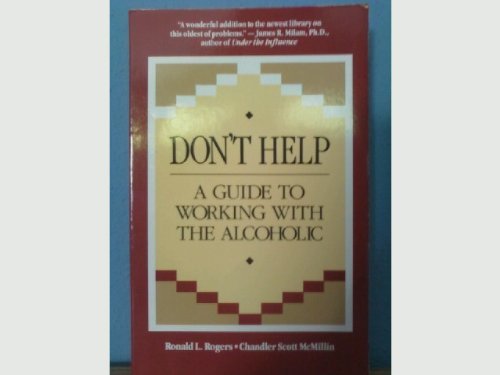 Beispielbild fr Don't help: A guide to working with the alcoholic zum Verkauf von Wonder Book