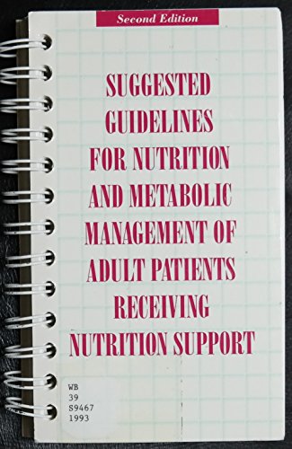 Beispielbild fr Suggested Guidelines for Nutrition and Metabolic Management of Adult Patients Receiving Nutrition Support zum Verkauf von GuthrieBooks