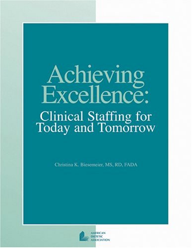 9780880913379: Achieving Excellence: Clinical Staffing for Today and Tomorrow